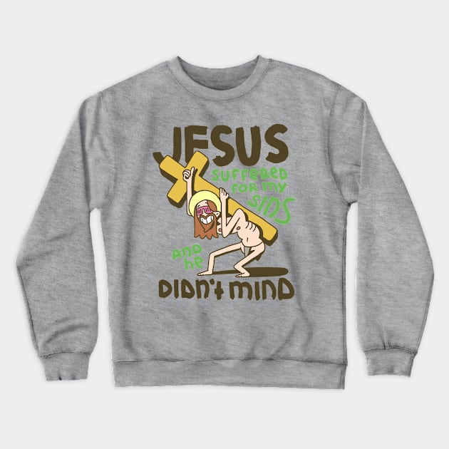 Jesus didn't mind Crewneck Sweatshirt by zhuravkov